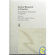 Action Research in Practice: Partnership for Social Justice in Education by Atweh,Bill;Atweh,Bill, 9780415171519