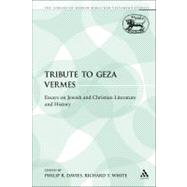A Tribute to Geza Vermes Essays on Jewish and Christian Literature and History by Davies, Philip R.; White, Richard T., 9780567191519