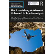 The Astonishing Adolescent Upheaval in Psychoanalysis by Roosevelt Cassorla, 9781032461519
