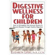 Digestive Wellness for Children by Lipski, Elizabeth, 9781591201519
