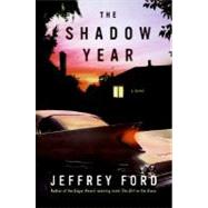 The Shadow Year by Ford, Jeffrey, 9780061231520