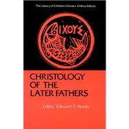 Christology of the Later Fathers by Hardy, Edward R., 9780664241520