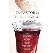 The Pastor as Theological Steward by T. Scott Daniels; Dean Flemming; Stephen G. Green; Timothy M. Green, 9780834141520