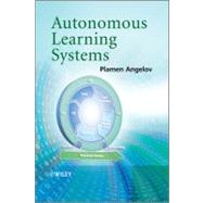 Autonomous Learning Systems From Data Streams to Knowledge in Real-time by Angelov, Plamen, 9781119951520