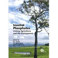 Inositol Phosphates : Linking Agriculture and the Environment by B. L. Turner; A. E. Richardson; E. Mullaney, 9781845931520