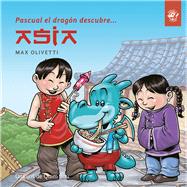 Pascual el drag�n descubre Asia by Olivetti, Max; Bou, Quim, 9788494611520