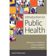 Introduction to Public Health by Goldsteen, Raymond L.; Goldsteen, Karen, Ph.D.; Graham, David G., M.D., 9780826141521