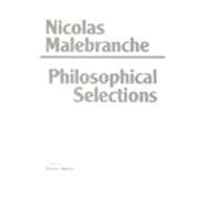 Philosophical Selections by Malebranche, Nicolas; Nadler, Steven, 9780872201521
