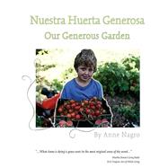 Nuestra Huerta Generosa by Nagro, Anne; Mezebish, Theresa; Fox, Amy B.; Arce, Kelly Lynn, 9781492871521