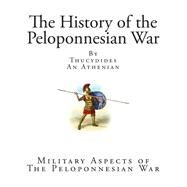 The History of the Peloponnesian War by Thucydides; Jowett, Benjamin, 9781502761521