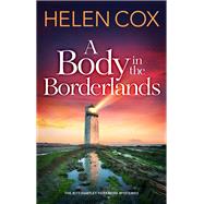 A Body in the Borderlands by Cox, Helen, 9781529421521