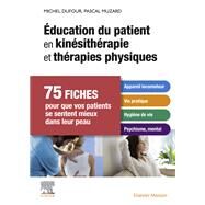 ducation du patient en kinsithrapie et thrapies physiques by Michel Dufour; Pascal Muzard, 9782294771521