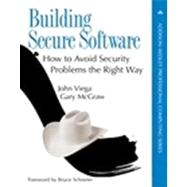 Building Secure Software : How to Avoid Security Problems the Right Way by Viega, John; McGraw, Gary, 9780201721522