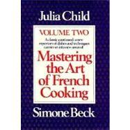 Mastering the Art of French Cooking, Volume 2 A Cookbook by CHILD, JULIA, 9780394401522