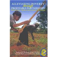 Alleviating Poverty Through Profitable Partnerships: Globalization, Markets, and Economic Well-Being by Werhane; Patricia H., 9780415801522