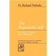 The Responsible Self by Niebuhr, H. Richard; Gustafson, James M.; Schweiker, William, 9780664221522