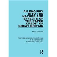 An Enquiry into the Nature and Effects of the Paper Credit of Great Britain by Onions; C. T., 9781138291522