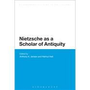 Nietzsche as a Scholar of Antiquity by Heit, Helmut; Jensen, Anthony K., 9781472511522