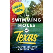 The Swimming Holes of Texas by Wernersbach, Julie; Tracy, Carolyn, 9781477321522