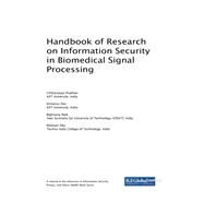Handbook of Research on Information Security in Biomedical Signal Processing by Pradhan, Chittaranjan; Das, Himansu; Naik, Bighnaraj; Dey, Nilanjan, 9781522551522