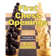 First Chess Openings by Schiller, Eric, 9781580421522