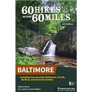 60 Hikes Within 60 Miles Baltimore by Sturm, Allison; Balkan, Evan, 9781634041522