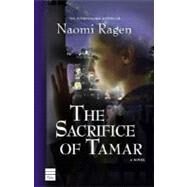 The Sacrifice of Tamar by Ragen, Naomi, 9781902881522
