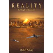 Reality The Struggle for Sternessence by Liut, Daniel A, 9781939371522