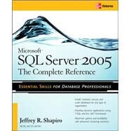 Microsoft SQL Server 2005: The Complete Reference Full Coverage of all New and Improved Features by Shapiro, Jeffrey, 9780072261523