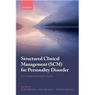 Structured Clinical Management (SCM) for Personality Disorder An Implementation Guide by Mitchell, Stuart; Sampson, Mark; Bateman, Anthony, 9780198851523
