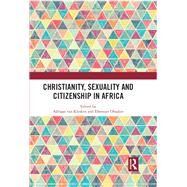 Christianity, Sexuality and Citizenship in Africa by Van Klinken, Adriaan; Obadare, Ebenezer, 9780367141523