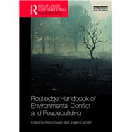 Routledge Handbook of Environmental Conflict and Peacebuilding by Swain, Ashok; jendal, Joakim, 9780367521523