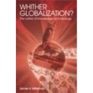 Whither Globalization?: The Vortex of Knowledge and Ideology by Mittelman,James H., 9780415341523