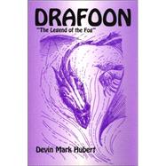 Drafoon: The Legend of the Fog by Hubert, Devin Mark, 9780533151523