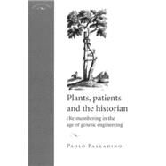 Plants, Patients and the Historian by Palladino, Paolo, 9780719061523