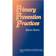 PRIMARY PREVENTION PRACTICES by Martin Bloom, 9780803971523