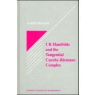CR Manifolds and the Tangential Cauchy Riemann Complex by Boggess; Al, 9780849371523