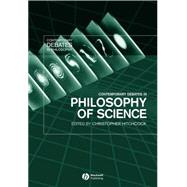 Contemporary Debates in Philosophy of Science by Hitchcock, Christopher, 9781405101523