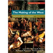 The Making of the West, Volume 1: To 1750 People and Cultures by Hunt, Lynn; Martin, Thomas R.; Rosenwein, Barbara H.; Smith, Bonnie G., 9781457681523