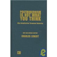 Postmodernism is Not What You Think by Lemert,Charles C., 9781594511523