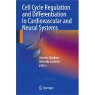 Cell Cycle Regulation and Differentiation in Cardiovascular and Neural Systems by Giordano, Antonio; Galderisi, Umberto, 9781603271523