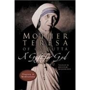 A Gift for God by Mother Teresa of Calcutta, 9780060681524