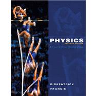 Physics A Conceptual World View by Kirkpatrick, Larry; Francis, Gregory, 9780495391524