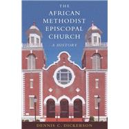 The African Methodist Episcopal Church by Dickerson, Dennis C., 9780521191524