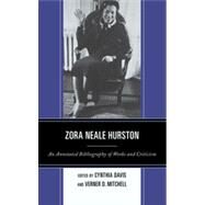 Zora Neale Hurston An Annotated Bibliography of Works and Criticism by Davis, Cynthia; Mitchell, Verner D., 9780810891524