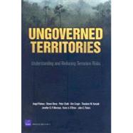Ungoverned Territories: Understanding and Reducing Terrorism Risks by Rabasa, Angel; Boraz, Steven; Chalk, Peter; Cragin, Kim; Karasik, Theodore W., 9780833041524