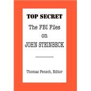 The FBI Files on John Steinbeck by Fensch, Thomas, 9780930751524