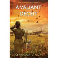 A Valiant Deceit by Graves, Stephanie, 9781496731524