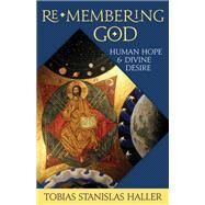 Re-membering God by Haller, Tobias Stanislas, 9781640651524