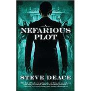 A Nefarious Plot by Deace, Steve, 9781682611524